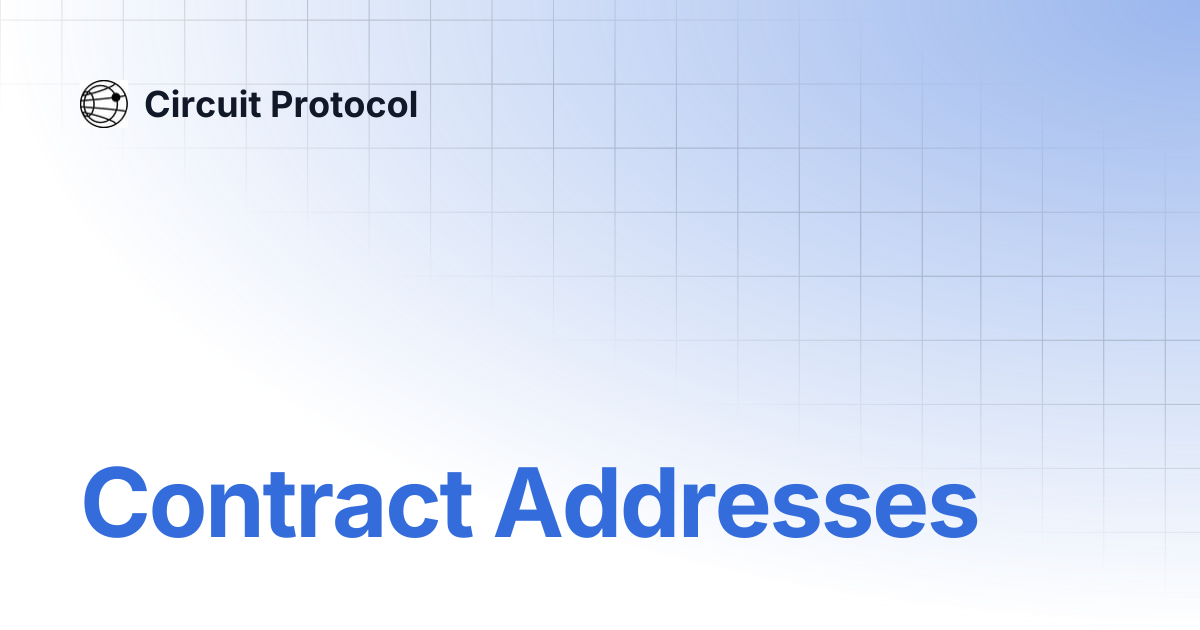 Contract Addresses | Circuit Protocol